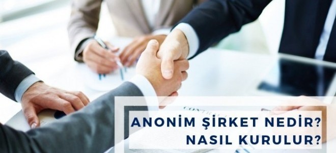 Anonim Şirket Nedir? Nasıl Kurulur?