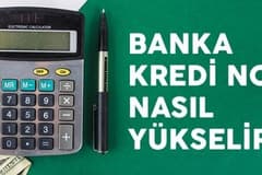 Banka Kredi Notu Nasıl Yükselir?