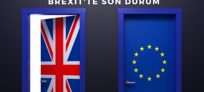 Brexit'te Son Durum Ne?