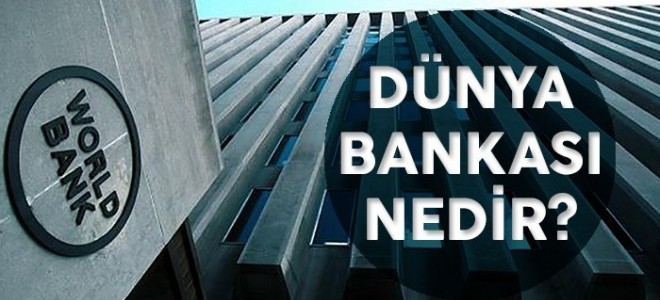 Dünya Bankası (World Bank) Nedir?