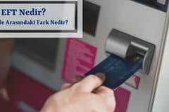EFT Ne Demek? Havale ile Arasındaki Fark Nedir?