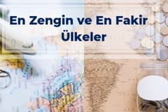 En Zengin ve En Fakir Dünya Ülkeleri