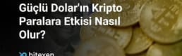 Güçlü doların kripto paralara etkisi nasıl olur?