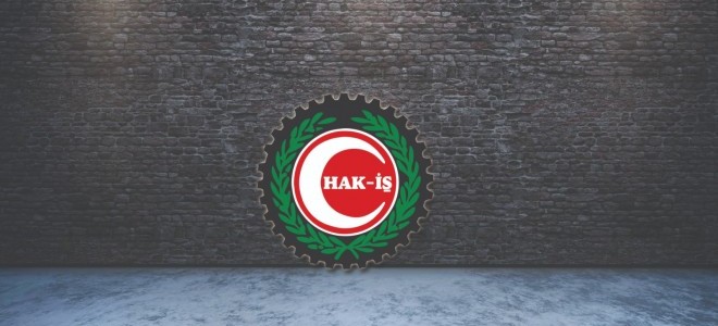 HAK-İŞ Başkanlar Kurulu sonuç bildirisi açıklandı