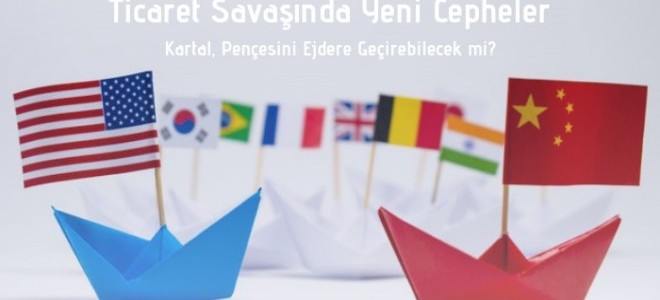 Ticaret Savaşında Yeni Cepheler